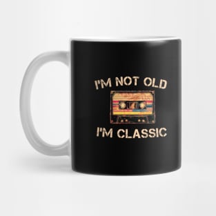 I'm not Old I'm Classic cassette tape Music Vintage Retro Mug